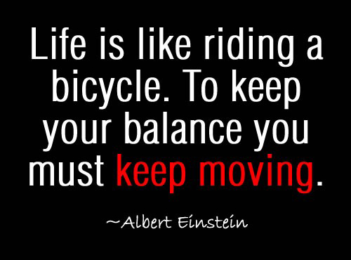 Life is like riding a bicycle